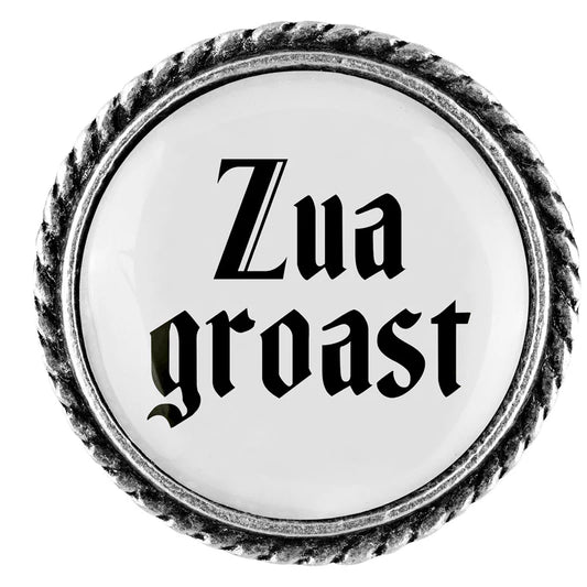 Anstecker - Zua groast